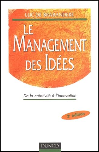 Le Management des idées : De la créativité à l'innovation