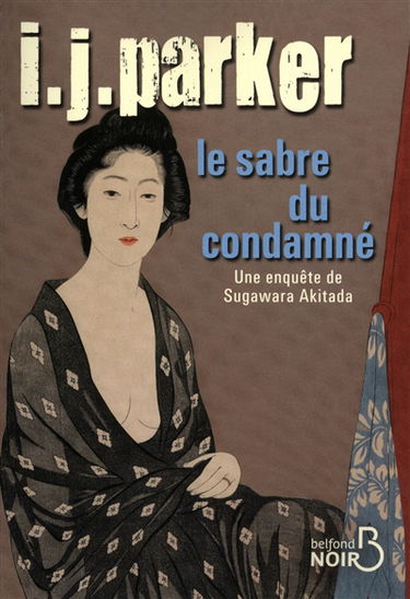 Une enquête de Sugawara Akitada. Le sabre du condamné