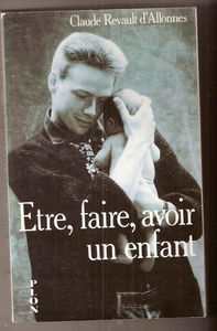 Etre, faire, avoir un enfant