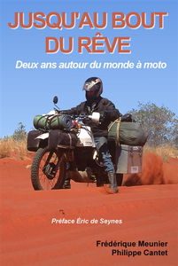 Jusqu'au bout du rêve ou deux ans autour du monde à moto