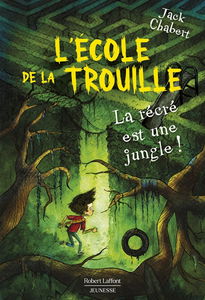 L'école de La Trouille. Vol. 3. La récré est une jungle !