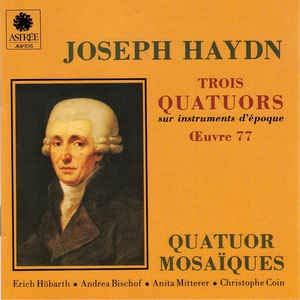 Couverture de Joseph Haydn : Trois quatuors Op.77 - Quatuor mosaiques