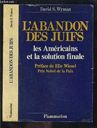 L'Abandon des Juifs : les Américains et la solution finale