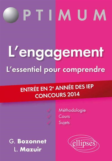 L'engagement : l'essentiel pour comprendre : méthodologie, cours et sujets, entrée en 2e année des IEP, concours 2014