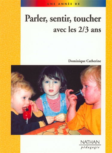 Parler, sentir, toucher avec les 2-3 ans