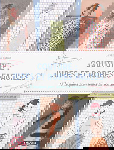 Couture : jupes et robes faciles : 15 basiques pour toutes les occasions