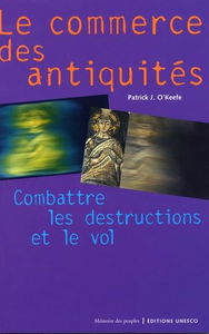 Le commerce des antiquités : combattre les destructions et le vol