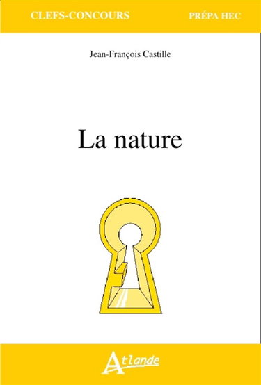 La nature : culture générale : ECE, ECS, ECT