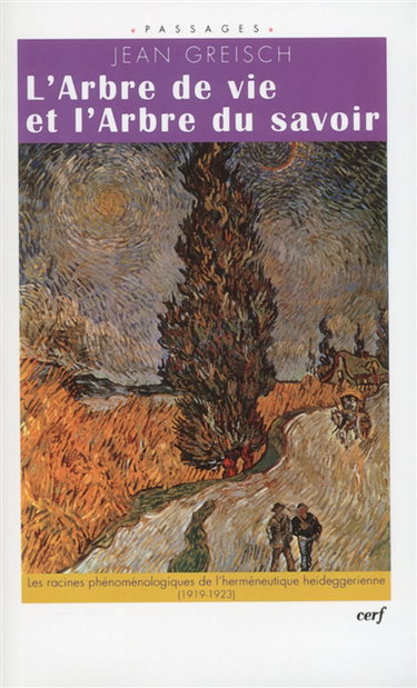Couverture de L'arbre de vie et l'arbre du savoir : le chemin phénoménologique de l'herméneutique heideggérienne, 1919-1923 par Jean Greisch