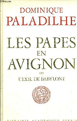 Couverture de LES PAPES EN AVIGNON OU L'EXIL DE BABYLONE