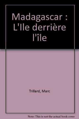 Madagascar : l'île derrière l'île