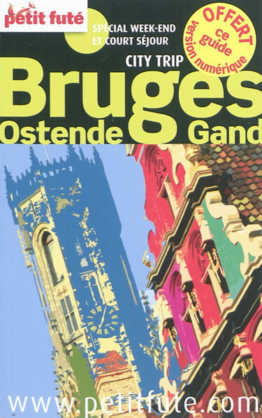 Couverture de Bruges, Ostende, Gand : spécial week-end et court séjour par Dominique Auzias