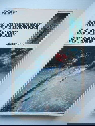 Mes poissons, la pêche et moi