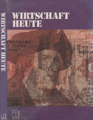 Wirtschaft Heute. Cours Superieur D'Allemand Economique