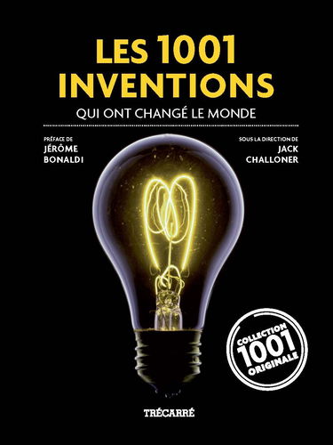 Les 1001 Inventions qui ont changé le monde