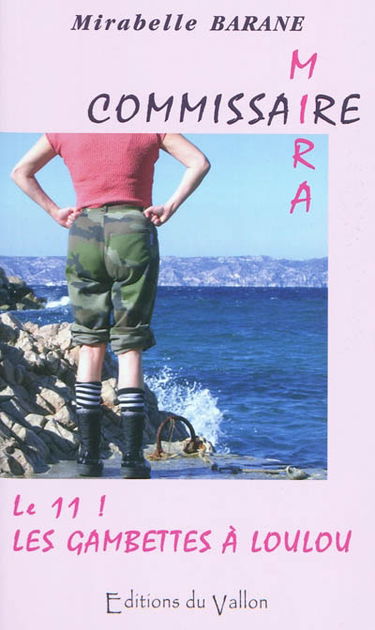 Commissaire Mira. Le 11... Les gambettes à Loulou