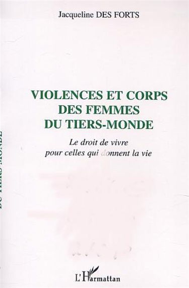 Violences et corps des femmes du tiers-monde : le droit de vivre pour celles qui donnent la vie