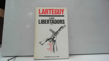 Couverture de Les libertadors. par Jean Lartéguy