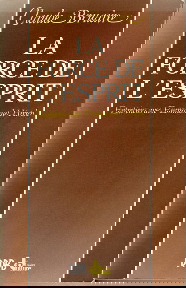 La Force de l'esprit : entretiens