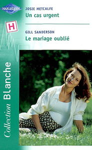 Un cas urgent. Le mariage oublié