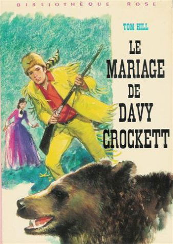 Le mariage de Davy Crockett : Collection : Bibliothèque rose cartonnée & illustrée