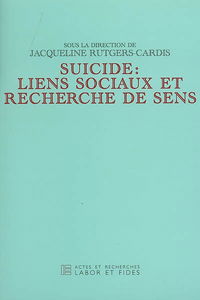Suicide : liens sociaux et recherche de sens : actes du congrès interdisciplinaire ASICS & IES-FEPS, Université de Fribourg, octobre 2003
