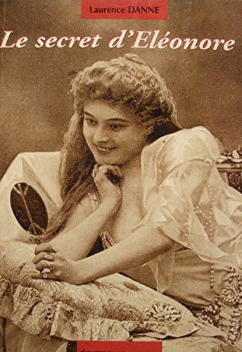 LAURENCE DANNE le secret d'Eleonore DÉDICACÉ 2007 ACVAM ISSOIRE roman EX++