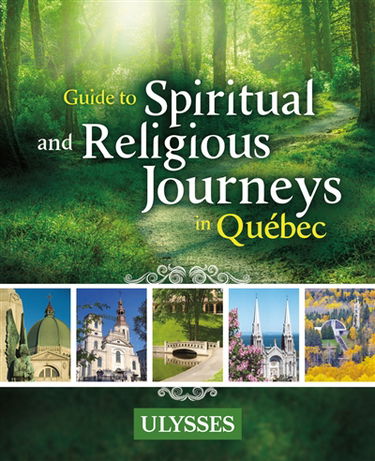 Guide to spiritual and religious journeys in Québec