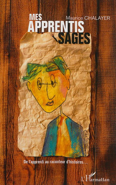 Mes apprentissages : de l'apprenti au raconteur d'histoires...