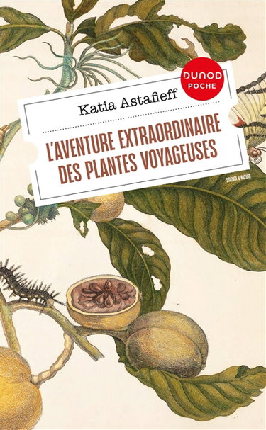 Couverture de L'aventure extraordinaire des plantes voyageuses par Katia Astafieff
