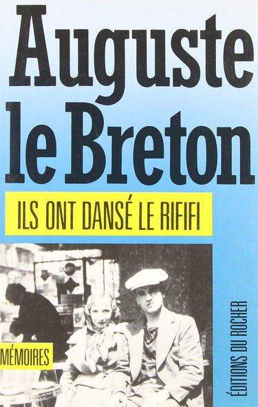 Ils ont dansé le rififi : mémoires