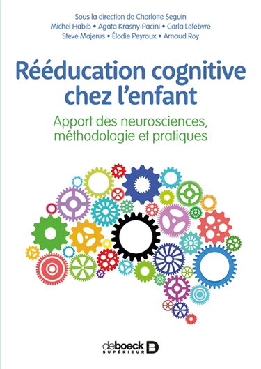 Couverture de Rééducation cognitive chez l'enfant : apport des neurosciences, méthodologie et pratiques