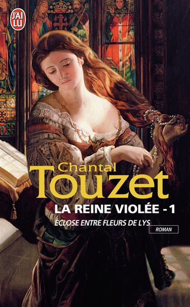 La reine violée. Vol. 1. Eclose entre fleurs de lys