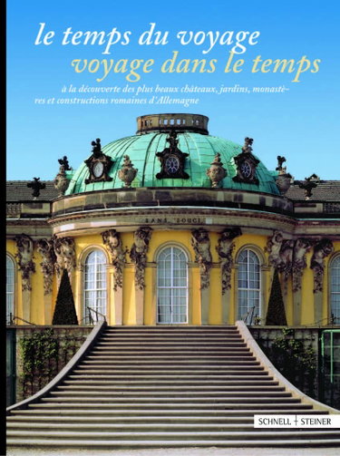 Couverture de Le temps du voyage - Voyage dans le temps: á la découverte des plus beaux châteaux, jardins, monastères et constructions romaines d'Allemagn