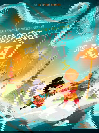 La famille Vieillepierre. Le voyage de Kaï