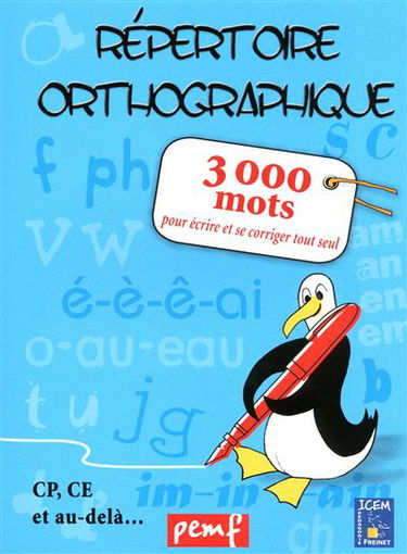 Répertoire orthographique : 3.000 mots pour écrire et se corriger seul