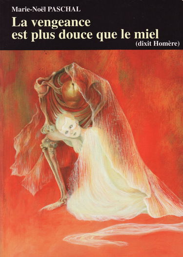 La vengeance est plus douce que le miel (dixit Homère)