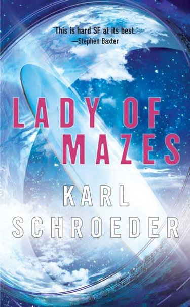 Couverture de Lady of Mazes par Karl Schroeder