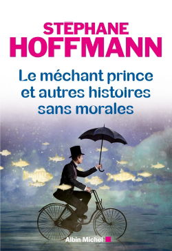 Le méchant prince et autres histoires sans morales