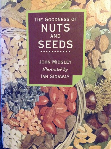 Couverture de The Goodness of Nuts and Seeds