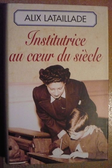 Institutrice au coeur du siècle