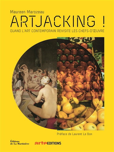 Couverture de Artjacking ! : quand l'art contemporain revisite les chefs-d'oeuvre