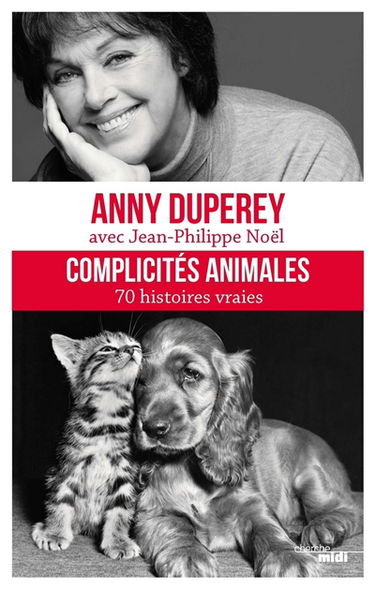Complicités animales : 70 histoires vraies