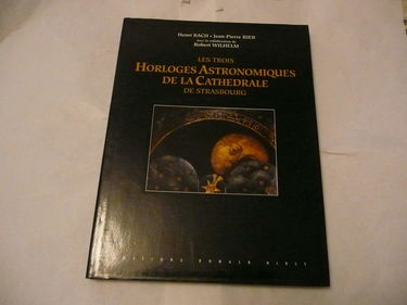 Les Trois horloges astronomiques de la cathédrale de Strasbourg