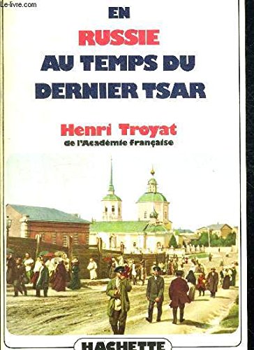 Couverture de La Vie quotidienne en Russie au temps du dernier tsar (La Vie quotidienne) par Henri Troyat