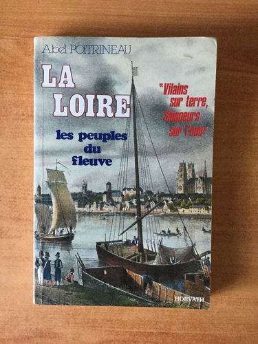 La Loire : les peuples du fleuve