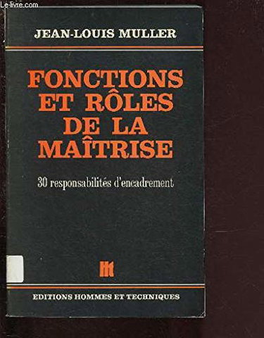 Couverture de Fonctions et rôles de la maitrise : 30 responsabilités d'encadrement par Jean-Louis Muller