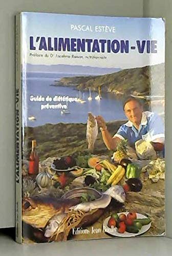 L'Alimentation-vie : Guide de diététique préventive