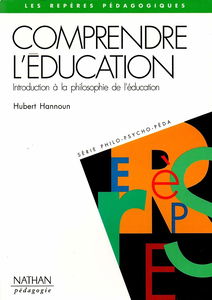 Comprendre l'éducation : introduction à la philosophie de l'éducation