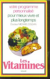 Les Vitamines: Votre programme personnalisé pour mieux vivre et plus longtemps